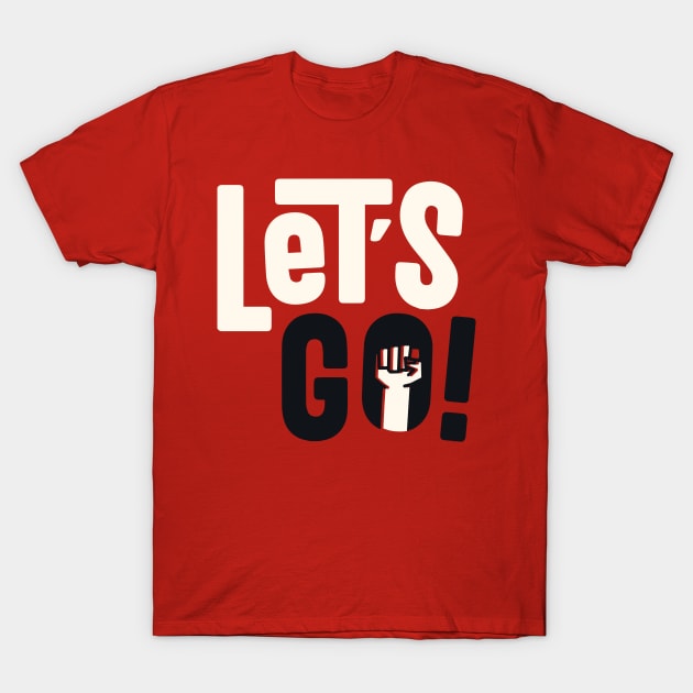 Let's Go T-Shirt by evolet store